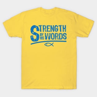Strength by HIS words T-Shirt